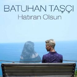 Batuhan Taşçı – Hatıran Olsun Mp3 Dinle & İndir | Mp3sayar