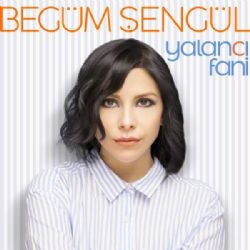 Begüm Şengül – Yalancı Fani Mp3 Dinle & İndir | Mp3sayar