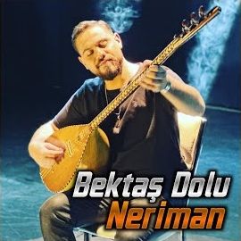 Bektaş Dolu – Neriman Mp3 Dinle & İndir | Mp3sayar