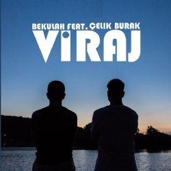 Bekulah – Viraj ft Çelik Burak Mp3 Dinle & İndir | Mp3sayar