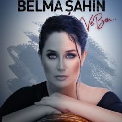 Belma Şahin – Ve Ben Mp3 Dinle & İndir | Mp3sayar