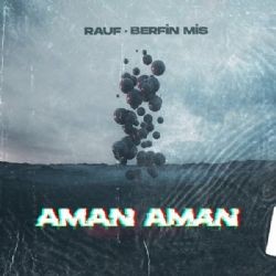 Berfin Mis – Aman Aman ft Rauf Mp3 Dinle & İndir | Mp3sayar