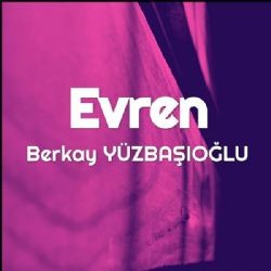 Berkay Yüzbaşıoğlu – Evren Mp3 Dinle & İndir | Mp3sayar