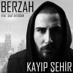 Berzah – Kayıp Şehir ft Suat Aydoğan Mp3 Dinle & İndir | Mp3sayar