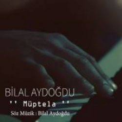 Bilal Aydoğdu – Müptela Mp3 Dinle & İndir | Mp3sayar