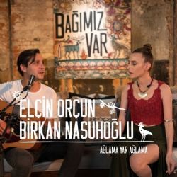 Birkan Nasuhoğlu – Ağlama Yar Ağlama ft Elçin Orçun Mp3 Dinle & İndir | Mp3sayar