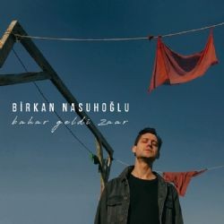 Birkan Nasuhoğlu – Bahar Geldi Zaar Mp3 Dinle & İndir | Mp3sayar