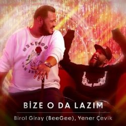 Birol Giray – Bize O Da Lazım ft BeeGee & Yener Çevik Mp3 Dinle & İndir | Mp3sayar