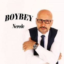 Boybey – Nerede Mp3 Dinle & İndir | Mp3sayar