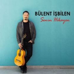 Bülent İşbilen – Senin Hikayen Mp3 Dinle & İndir | Mp3sayar