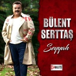 Bülent Serttaş – Seyyah Mp3 Dinle & İndir | Mp3sayar