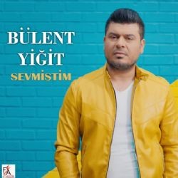 Bülent Yiğit – Sevmiştim Mp3 Dinle & İndir | Mp3sayar