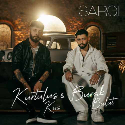 Burak Bulut – Sargı ft Mustafa Ceceli, Nigar Muharrem, Kurtuluş Kuş Mp3 Dinle & İndir | Mp3sayar