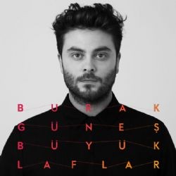 Burak Güneş – Büyük Laflar Mp3 Dinle & İndir | Mp3sayar