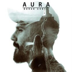 Burak Gürel – Aura Mp3 Dinle & İndir | Mp3sayar