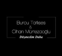 Burcu Tatlıses – Düşmedim Daha ft Cihan Mürtezaoğlu (Akustik) Mp3 Dinle & İndir | Mp3sayar