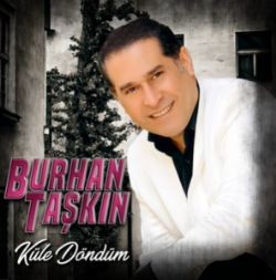 Burhan Taşkın – Küle Döndüm Mp3 Dinle & İndir | Mp3sayar