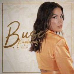 Buse Kaptanoğlu – Eros Mp3 Dinle & İndir | Mp3sayar