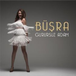 Büşra – Gurursuz Adam Mp3 Dinle & İndir | Mp3sayar