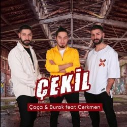 Çaça – Çekil ft Burak & Cerkmen Mp3 Dinle & İndir | Mp3sayar