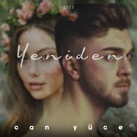 Can Yüce – Yeniden Mp3 Dinle & İndir | Mp3sayar