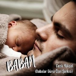 Cenk Yüksel – Babam (Babalar Günü Özel Şarkısı) Mp3 Dinle & İndir | Mp3sayar