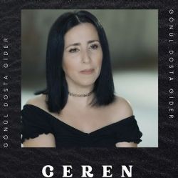 Ceren Akyıldız – Gönül Dosta Gider Mp3 Dinle & İndir | Mp3sayar