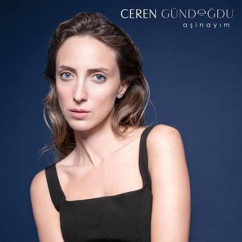 Ceren Gündoğdu – Aşinayım Mp3 Dinle & İndir | Mp3sayar