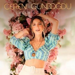 Ceren Gündoğdu – Sağım Solum Aşk Mp3 Dinle & İndir | Mp3sayar