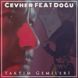 Cevher – Yaktım Gemileri ft Doğu Uğur Yılmaz Remix Mp3 Dinle & İndir | Mp3sayar