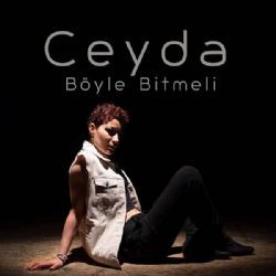 Ceyda – Böyle Bitmeli Mp3 Dinle & İndir | Mp3sayar