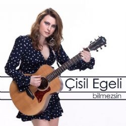 Çisil Egeli – Bilmezsin Mp3 Dinle & İndir | Mp3sayar