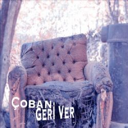 Çoban – Geri Ver Mp3 Dinle & İndir | Mp3sayar