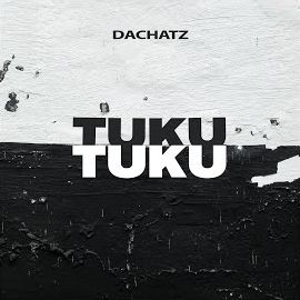 Dachatz – Tukutuku Mp3 Dinle & İndir | Mp3sayar