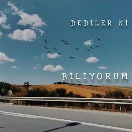 Dediler Ki – Biliyorum Mp3 Dinle & İndir | Mp3sayar