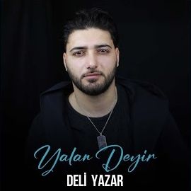 Deli Yazar – Yalan Deyir Mp3 Dinle & İndir | Mp3sayar