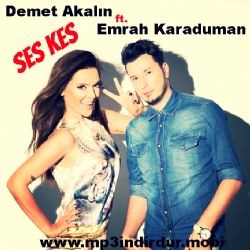 Demet Akalın – Ses Kes ft Emrah Karaduman Mp3 Dinle & İndir | Mp3sayar