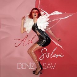 Deniz Sav – Aşk Sesleri Mp3 Dinle & İndir | Mp3sayar