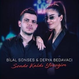 Derya Bedavacı – Sende Kaldı Yüreğim ft Bilal Sonses Mp3 Dinle & İndir | Mp3sayar