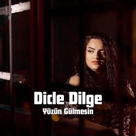 Dicle Dilge – Yüzün Gülmesin Mp3 Dinle & İndir | Mp3sayar