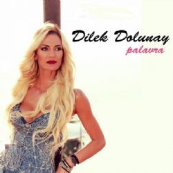 Dilek Dolunay – Palavra Mp3 Dinle & İndir | Mp3sayar