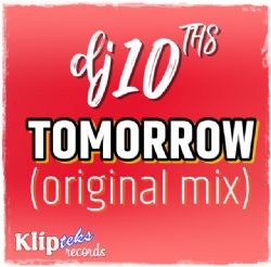 DJ 10Ths – Tomorrow Mp3 Dinle & İndir | Mp3sayar