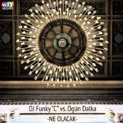 DJ Funky C – Ne Olacak ft Ogün Dalka Mp3 Dinle & İndir | Mp3sayar