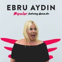 Ebru Aydın – Bipolar ft Genco Arı Mp3 Dinle & İndir | Mp3sayar