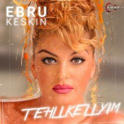 Ebru Keskin – Tehlikeliyim Mp3 Dinle & İndir | Mp3sayar