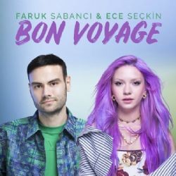 Ece Seçkin – Bon Voyage ft Faruk Sabancı Mp3 Dinle & İndir | Mp3sayar