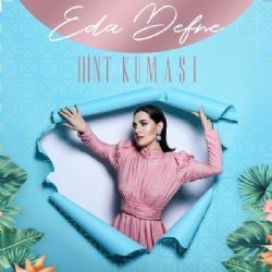 Eda Defne – Hint Kumaşı Mp3 Dinle & İndir | Mp3sayar