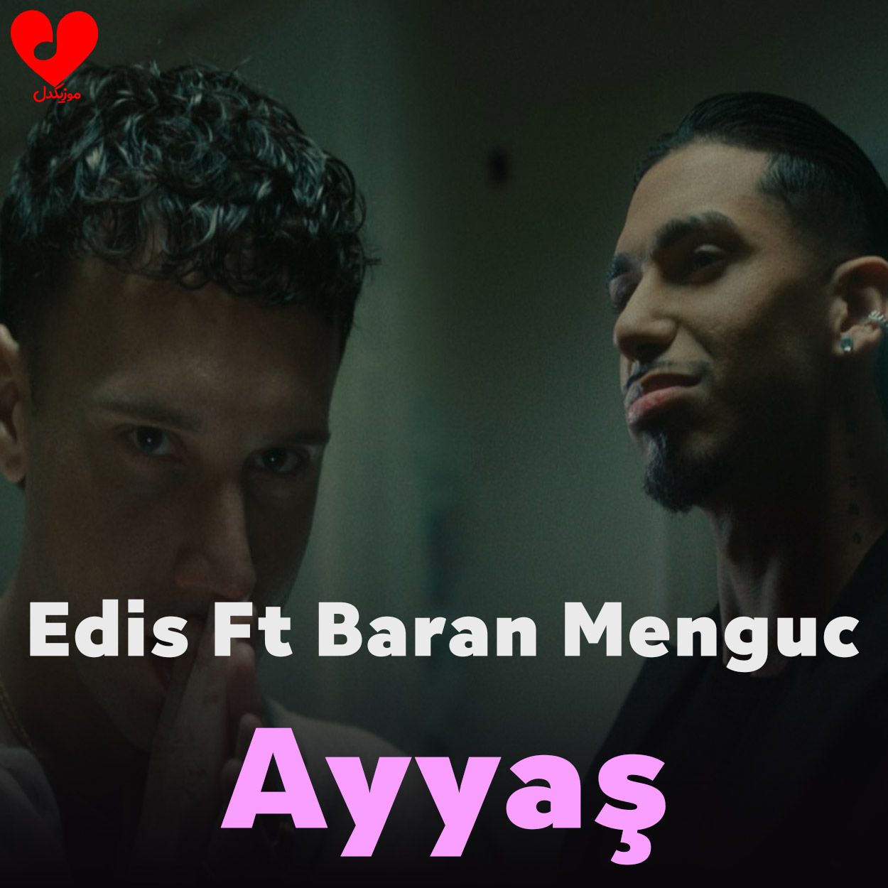 Edis – Ayyaş ft  Baran Mengüç Mp3 Dinle & İndir | Mp3sayar