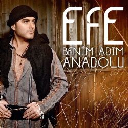 Efe – Benim Adım Anadolu Mp3 Dinle & İndir | Mp3sayar