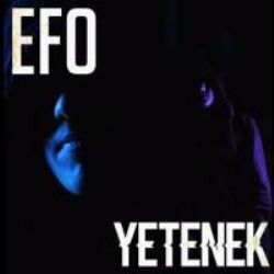 EFO – Yetenek Mp3 Dinle & İndir | Mp3sayar